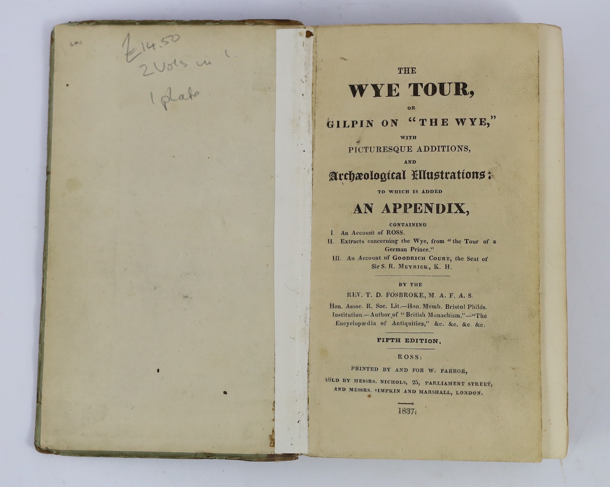 HEREFORDS: Fosbroke, Rev. Thomas Dudley - Companion to the Wye Tour. Ariconensia: or Achaeological Sketches of Ross, and Archenfield: illustrative of the Campaigns of Caractacus, the Station Ariconium, &c....frontis. and